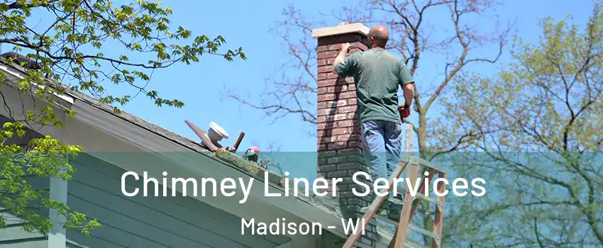 Chimney Liner Services Madison - WI