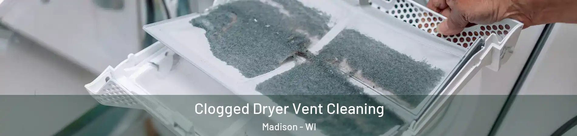  Clogged Dryer Vent Cleaning Madison - WI