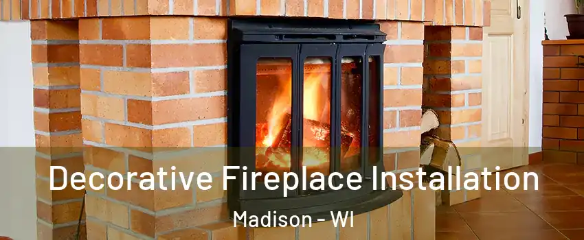  Decorative Fireplace Installation Madison - WI