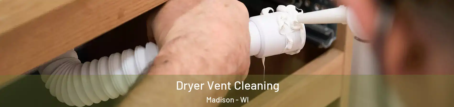  Dryer Vent Cleaning Madison - WI
