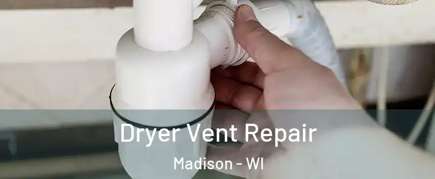  Dryer Vent Repair Madison - WI