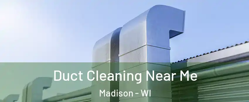  Duct Cleaning Near Me Madison - WI