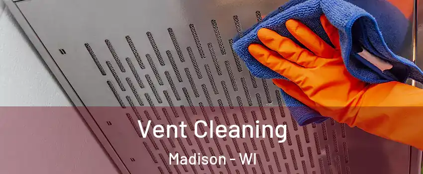  Vent Cleaning Madison - WI